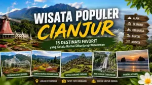 10 Wisata Populer Cianjur yang Selalu Ramai Dikunjungi Wisatawan